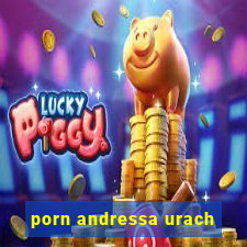 porn andressa urach